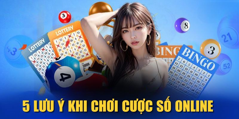 5 lưu ý khi chơi cược số online