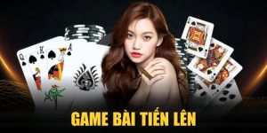 Game Bài Tiến Lên| Chơi Hiệu Quả Với Bí Kíp Từ Cao Thủ