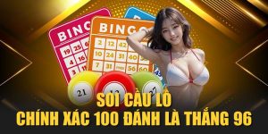 Soi Cầu Lô Chính Xác 100 Đánh Là Thắng 96 Từ Các Cao Thủ