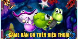 Game Bắn Cá Trên Điện Thoại| Săn Thưởng Mọi Nơi, Mọi Lúc