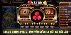 Tài Xỉu Online Paris - Mỗi Ván Cược Là Một Cơ Hội Lớn