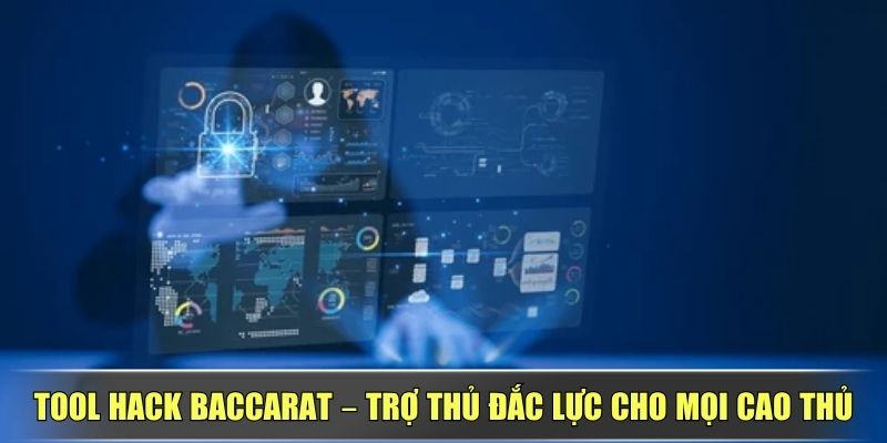 Tool Hack Baccarat – Trợ Thủ Đắc Lực Cho Mọi Cao Thủ